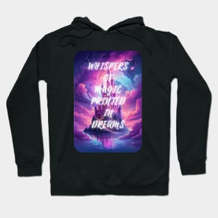 Whispers of magic Painted in dreams Hoodie